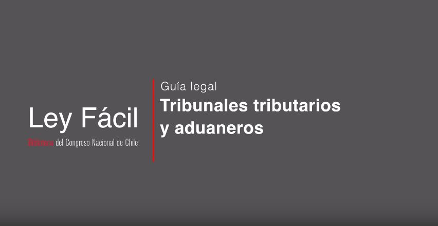 Guía legal sobre: Tribunales Tributarios y Aduaneros